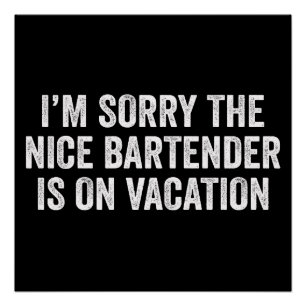 Sorry dat de aardige barkeeper op vakantie is cade perfect poster