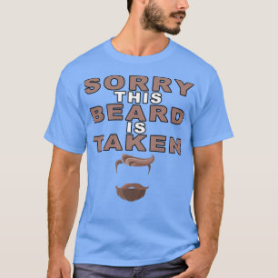 Sorry dat deze baard is ingenomen5 t-shirt