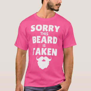 Sorry dat deze baard is ingenomen 131 t-shirt