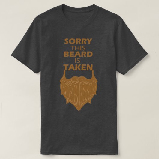 Sorry dat deze baard is ingenomen 77 t-shirt (Design voorkant)