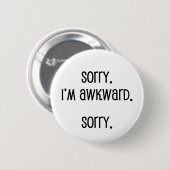 Sorry dat ik Awkward ben Ronde Button 5,7 Cm (Voorkant /achterkant)