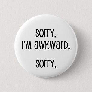 Sorry dat ik Awkward ben Ronde Button 5,7 Cm