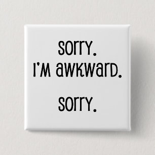Sorry dat ik Awkward ben Vierkante Button 5,1 Cm