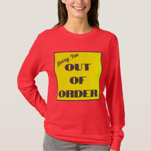 Sorry dat ik buiten dienst ben t-shirt