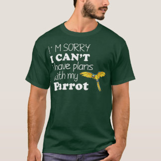Sorry dat ik Canx27t heb, ik heb plannen met mijn T-shirt