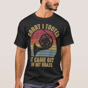 Sorry dat ik de Franse paardenmuzikant Marching he T-shirt