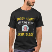 Sorry dat ik dermatologie dermatoloog t-shirt (Voorkant)