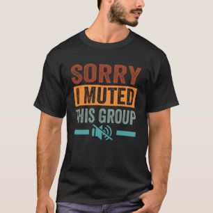 Sorry dat ik deze groep demp t-shirt