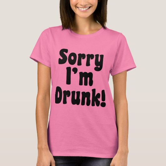 Sorry dat ik Drink ben T-shirt (Voorkant)