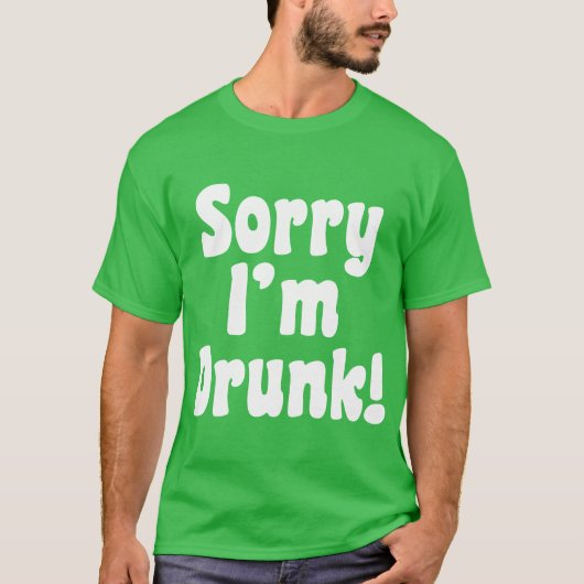 Sorry dat ik Drink ben T-shirt (Voorkant)