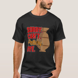 Sorry dat ik geen aardedag kan maken, artistieke k t-shirt
