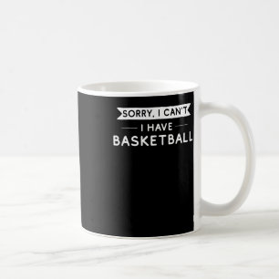 Sorry dat ik geen basketbal kan hebben koffiemok
