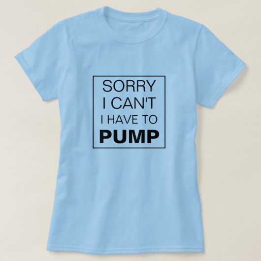 Sorry dat ik geen borstvoeding hoef te pompen t-shirt (Design voorkant)