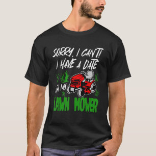Sorry dat ik geen datum heb met mijn grasmaaier ze t-shirt