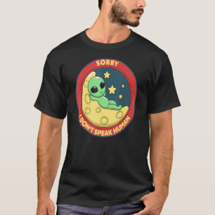Sorry dat ik geen menselijke buitenaardse ufo spre t-shirt