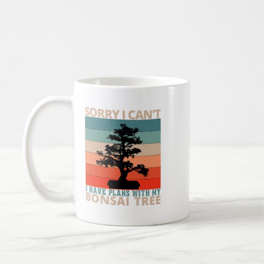 Sorry dat ik geen plannen heb met mijn Bonsai Tree Koffiemok (Links)