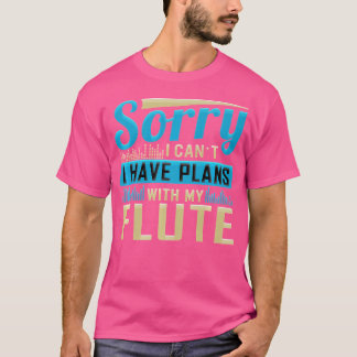 Sorry dat ik geen plannen heb met mijn fluit t-shirt