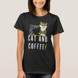 Sorry dat ik geen plannen heb met mijn kat en koff t-shirt
