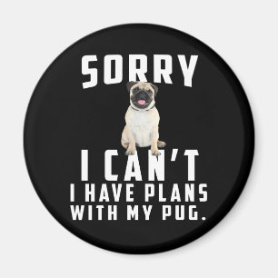 Sorry dat ik geen plannen heb met mijn pug magneet