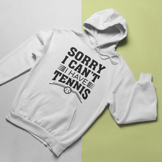 Sorry dat ik geen tennis heb hoodie