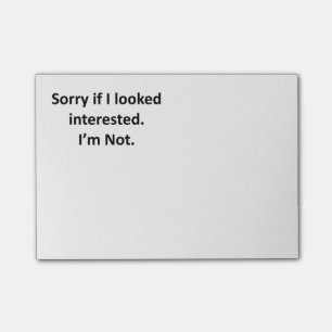 Sorry dat ik geïnteresseerd leek post-it® notes