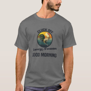 Sorry dat ik goedemorgen bedoel t-shirt