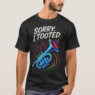 Sorry dat ik heb getoeterd - Grappige Jazz Trompet T-shirt
