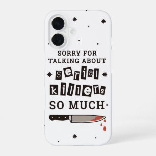 Sorry dat ik het heb over seriemoordenaars iPhone 16 hoesje