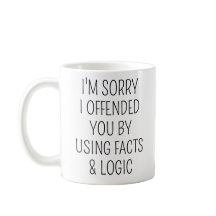 Sorry dat ik je beledigd heb door feiten en logica