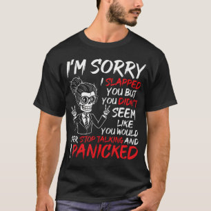 Sorry Dat Ik Je Geslagen Heb Maar Je Leek Niet Op  T-shirt