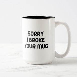 Sorry dat ik je Mok heb gebroken