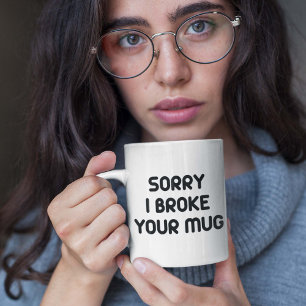 Sorry dat ik je Mok heb gebroken
