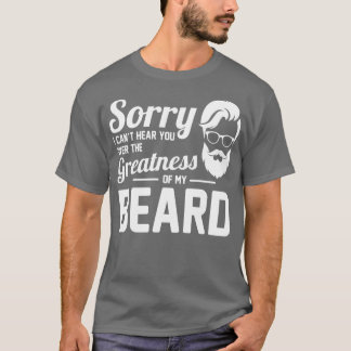 Sorry dat ik je niet kan horen over de grootsheid t-shirt
