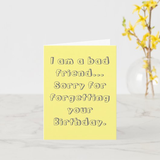 Sorry dat ik je verjaardag vergeet kaart (Gele Bloem)