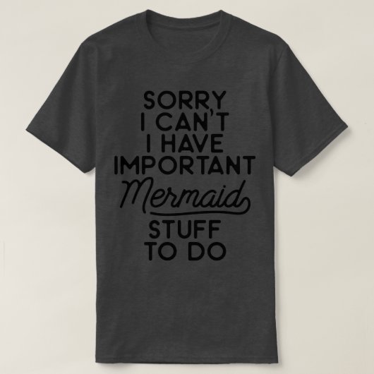 Sorry dat ik kanx27t heb... ik heb belangrijke mer t-shirt (Design voorkant)