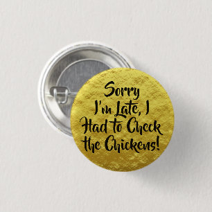 Sorry dat ik laat ben, controleer de kippen. Geel Ronde Button 3,2 Cm