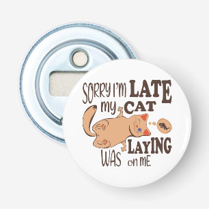 Sorry dat ik laat ben dat mijn kat op me lag button flesopener