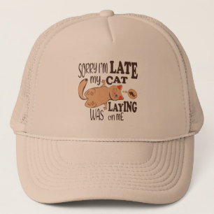 Sorry dat ik laat ben dat mijn kat op me lag trucker pet