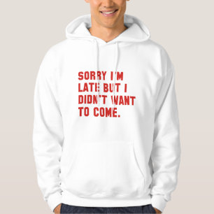 Sorry dat ik laat ben hoodie