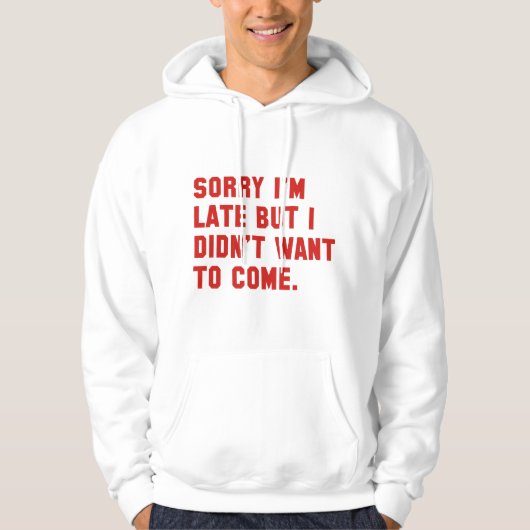 Sorry dat ik laat ben hoodie (Voorkant)