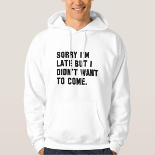 Sorry dat ik laat ben hoodie