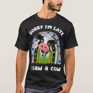 Sorry dat ik laat een koe grappig citaatontwerp za t-shirt
