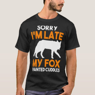 Sorry dat ik laat mijn vos wilde knuffels t-shirt