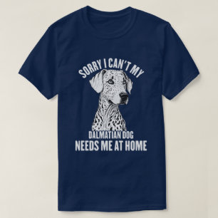 Sorry dat ik mijn Dalmatische hond niet thuis nodi T-shirt