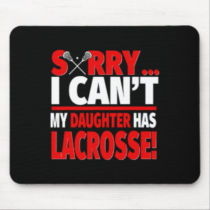 Sorry dat ik mijn dochter geen lacrosse kan geven  muismat