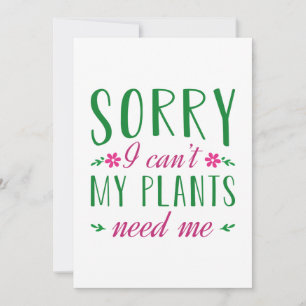 Sorry dat ik mijn Planten niet nodig heb Bedankkaart