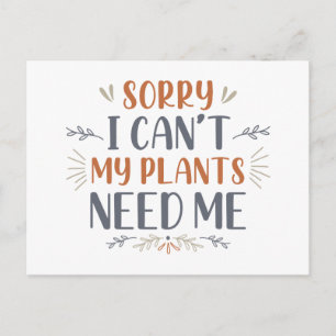 Sorry dat ik mijn Planten niet nodig heb Briefkaart