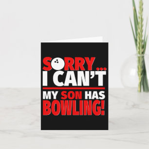 Sorry dat ik mijn zoon niet kan bowlen - bowling o kaart