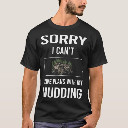 Sorry dat ik modder niet kan modderen t-shirt (Voorkant)