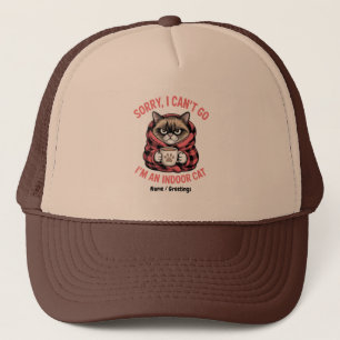 Sorry dat ik niet kan gaan ik ben een binnenkat gr trucker pet